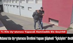 Adana'da Uy*şturucu Üretimi Yapan Şüpheli "İçiciyim" Dedi