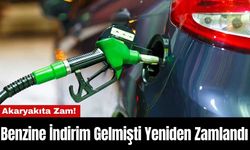 Akaryakıta Zam! Benzine İndirim Gelmişti Yeniden Zamlandı