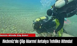 Akdeniz'de Çöp Alarmı! Antalya Tehlike Altında!