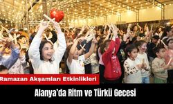 Alanya 'Ramazan Akşamları'nda Ritm ve Türkü Gecesi