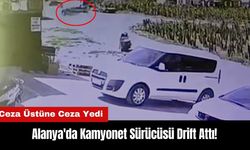 Alanya'da Kamyonet Sürücüsü Drift Attı!