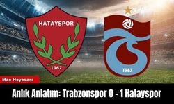 Anlık Anlatım: Trabzonspor 0 - 1 Hatayspor