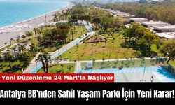 Antalya BB’nden Sahil Yaşam Parkı İçin Yeni Karar!