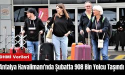 Antalya Havalimanı'nda Şubatta 908 Bin Yolcu Taşındı