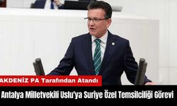 Antalya Milletvekili Uslu'ya Suriye Özel Temsilciliği Görevi