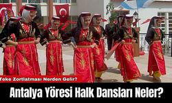 Antalya Yöresi Halk Dansları Neler?