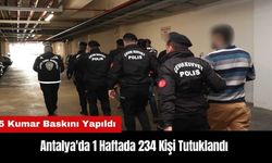 Antalya'da 1 Haftada 234 Kişi Tutuklandı