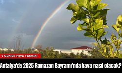 Antalya'da 2025 Ramazan Bayramı'nda hava nasıl olacak?