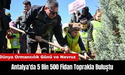 Antalya'da 5 Bin 500 Fidan Toprakla Buluştu