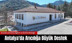 Antalya'da Arıcılığa Büyük Destek