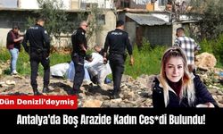 Antalya'da Boş Arazide Kadın Ces*di Bulundu!