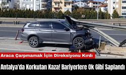 Antalya'da Korkutan Kaza! Bariyerlere Ok Gibi Saplandı