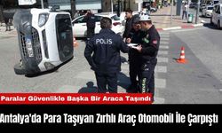 Antalya'da Para Taşıyan Zırhlı Araç Otomobil İle Çarpıştı