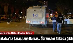 Antalya’da Saraçhane Dalgası: Öğrenciler Sokağa Çıktı