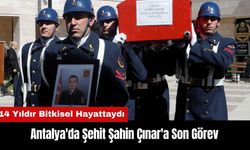 Antalya'da Şehit Jandarma Başçavuş Şahin Çınar'a Son Görev