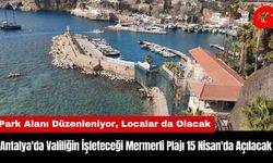 Antalya'da Valiliğin İşleteceği Mermerli Plajı 15 Nisan'da Açılacak