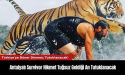 Antalyalı Survivor Hikmet Tuğsuz Geldiği An Tutuklanacak