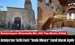 Antalya'nın Tarihi Eseri "Kesik Minare" Camii Olarak Açıldı