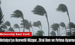 Antalya'ya Fırtına ve Zirai Don Uyarısı! Meteoroloji Saat Verdi