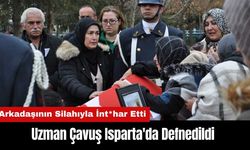 Arkadaşının Silahıyla İnt*har Eden Uzman Çavuş Isparta'da Defnedildi