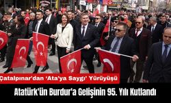 Atatürk'ün Burdur'a Gelişinin 95. Yılı Kutlandı