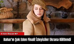 Bahar'ın Şok Eden Finali! İzleyiciler Ekrana Kilitlendi