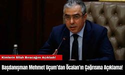 Başdanışman Mehmet Uçum’dan Öcalan’ın Çağrısına Açıklama!