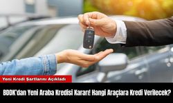 Yeni Araba Kredisi Kararı! Hangi Araçlara Kredi Verilecek?