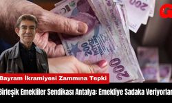 Birleşik Emekliler Sendikası Antalya: Emekliye Sadaka Veriyorlar