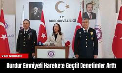 Burdur Emniyeti Harekete Geçti! Denetimler Arttı