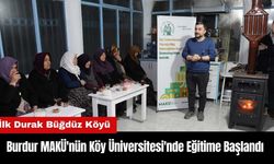 Burdur MAKÜ'nün Köy Üniversitesi'nde Eğitime Başlandı