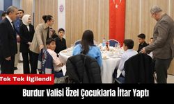 Burdur Valisi Özel Çocuklarla İftar Yaptı