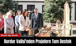 Burdur Valisi'nden Projelere Tam Destek