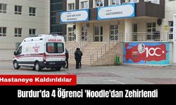 Burdur'da 4 Öğrenci 'Noodle'dan Zehirlendi!