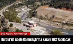 Burdur'da Acele Kamulaştırma Kararı! GES Yapılacak!