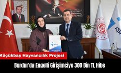 Burdur'da Engelli Girişimciye 300 Bin TL Hibe