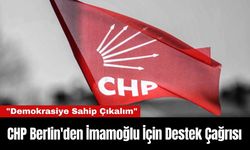 CHP Berlin'den İmamoğlu İçin Destek Çağrısı