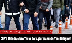 CHP'li Belediyelere Terör Soruşturmasında Yeni Gelişme!