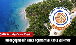 ÇMO Antalya: Kındılçeşme'nin Halka Açılmaması Kabul Edilemez