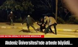 Akdeniz Üniversitesi'nde arbede büyüdü... Çok sayıda gözaltı ve basına müdahale