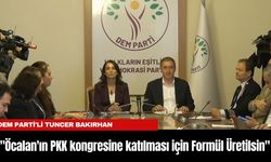 DEM Parti'li Bakırhan "Öcalan'ın PKK kongresine katılması için Formül Üretilsin"