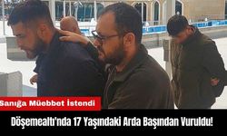 Döşemealtı'nda 17 Yaşındaki Arda Başından Vuruldu! Sanığa Müebbet İstendi