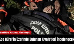 Ece Gürel'in Üzerinde Bulunan Kıyafetleri İncelenecek