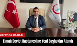 Elmalı Devlet Hastanesi'ne Yeni Başhekim Atandı