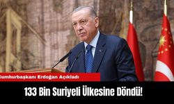 Erdoğan Açıkladı: 133 Bin Suriyeli Ülkesine Döndü!