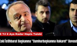 Eski İstihbarat Başkanına "Cumhurbaşkanına Hakaret" Davası!