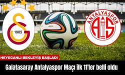 Galatasaray Antalyaspor Maçı ilk 11'ler belli oldu