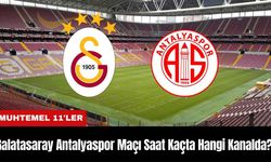 Galatasaray Antalyaspor Maçı Ne Zaman Saat Kaçta Hangi Kanalda? Muhtemel 11'ler