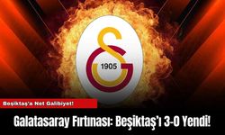 Galatasaray Fırtınası: Beşiktaş’ı 3-0 Yendi!