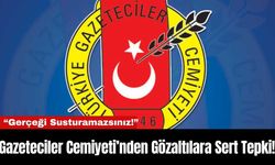 Gazeteciler Cemiyeti’nden Gözaltılara Sert Tepki!